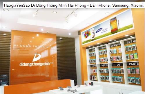 Di Động Thông Minh Hải Phòng - Bán iPhone, Samsung, Xiaomi, iPad Giá Rẻ